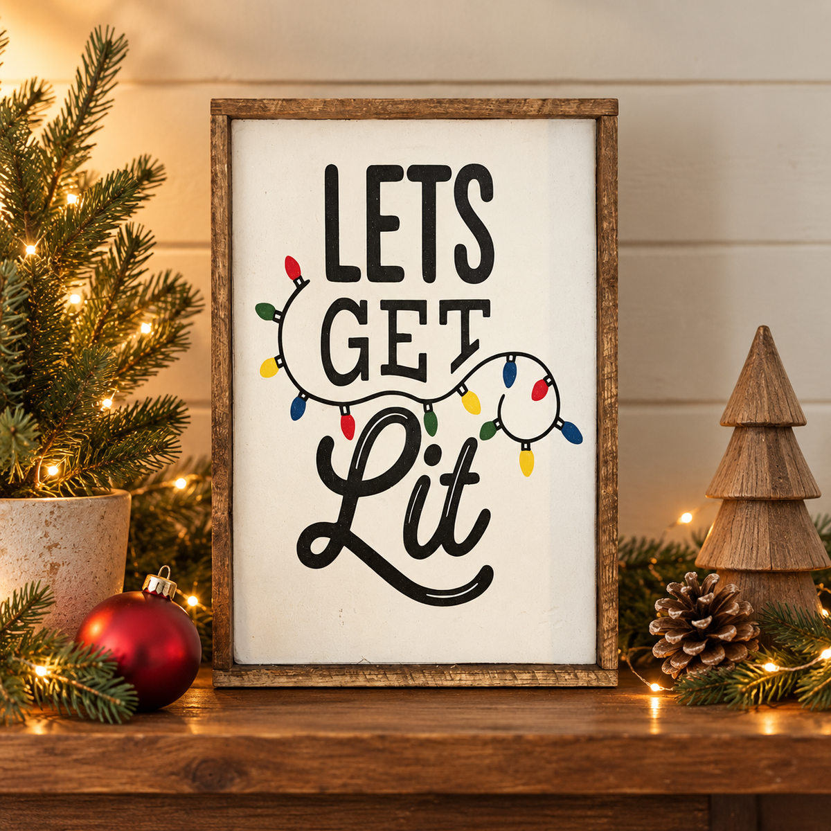 Let's Get Lit rustic Christmas wood sign